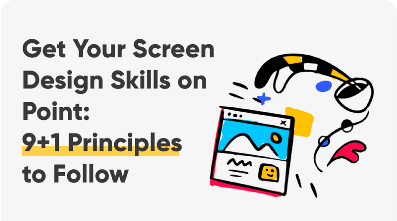 Featured image for “Get Your Screen Design Skills on Point: 9+1 Principles to Follow”