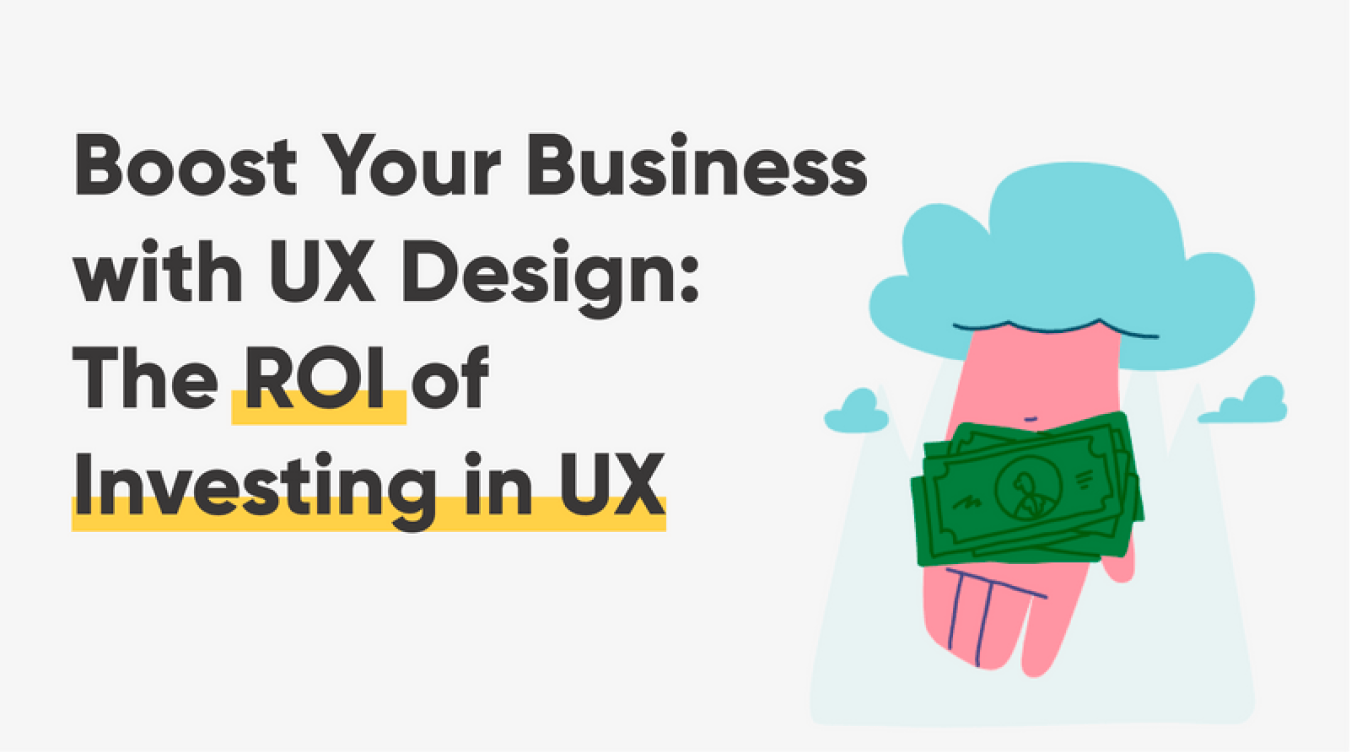 Featured image for “Boost Your Business with UX: The ROI of Investing in UXD”